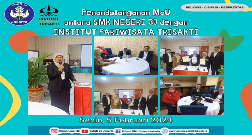Sinergi Cetak Lulusan Unggul: SMKN 30 Jakarta Resmi Jalin Kerja Sama (MoU) dengan Institut Pariwisata Trisakti